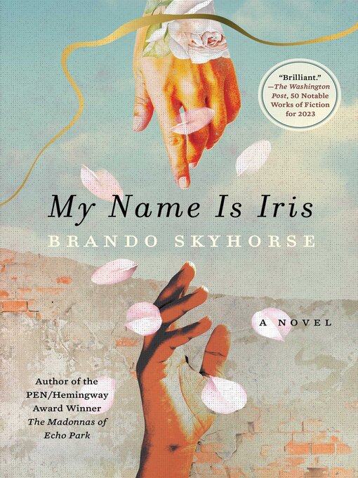 Title details for My Name Is Iris by Brando Skyhorse - Available